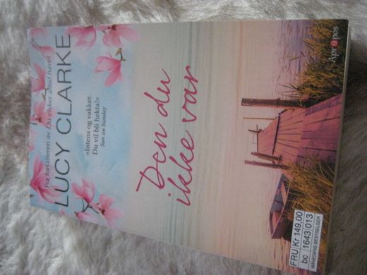 CLARKE, LUCY: Den du ikke var. 2016