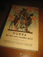 HOLT, KÅRE: HURRA for han som instifta Da'n. 1945.