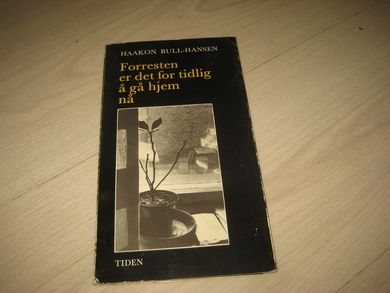 BULL HANSEN: Forresten er det for tidlig å gå hjem. 1976. 