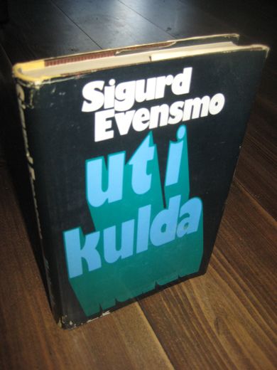 Evensmo, Sigurd: ut i kulda. 1978.