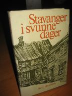 Henriksen: Stavanger i svunne dager. 1975.