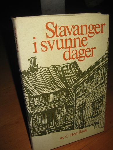 Henriksen: Stavanger i svunne dager. 1975.