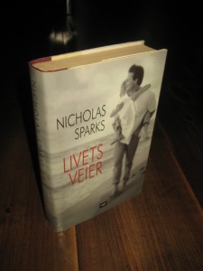 SPARKS, NICHOLAS: LIVETS VEIER. 2003.