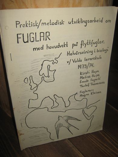 Praktisk / metodisk tviklingsarbeid om FUGLAR med hovedvekt på flyttfuglar. Frå 4. klasse. 1973.