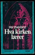 Øverland, Per: Hva kirken lærer.1972