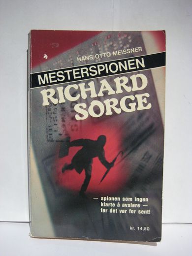 MEISSNER: MESTERSPIONEN RICHARD SORGE Mannen som reddet Moskva