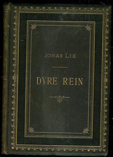 Lie, Jonas: DYRE REIN. 1896, andet oplag