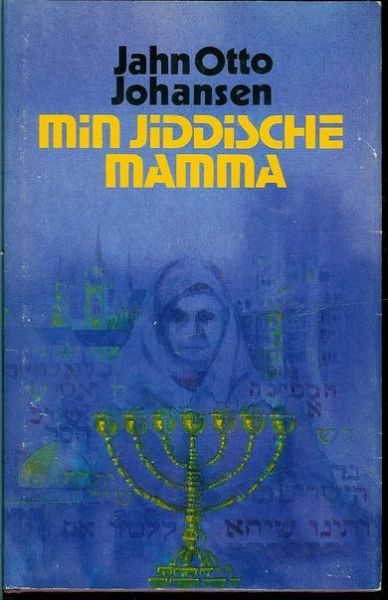 JOHANSEN, JAHN OTTO: min jiddische mamma. 1980