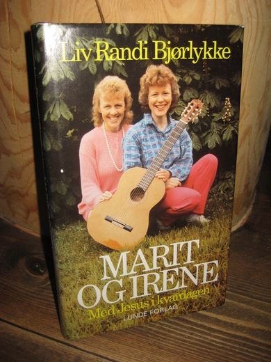 Bjørlykke: MARIT OG IRENE. Med jesus i kvardagen. 1986.