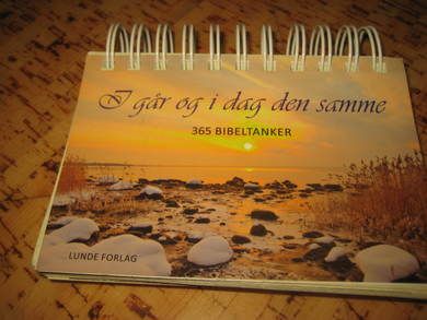 I går og i dag den samme. 365 BIBELTANKER. 2014.