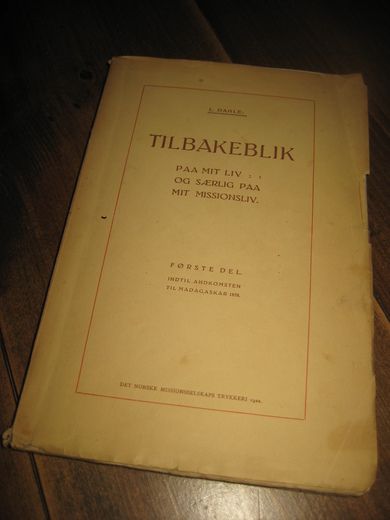 DAHLE: TILBAKEBLIKK PAA MIT LIV OG SÆRLIG PAA MIT MISSIONSLIV. 1922.