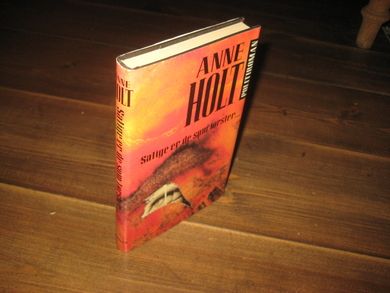 HOLT, ANNE: Salige er de som tørster…. 1994.