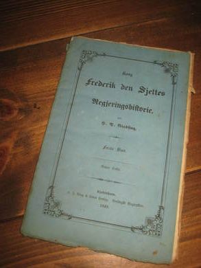 KONG FREDRIK DEN SJETTES REGJERINGSHISTORIE Første bind 1849