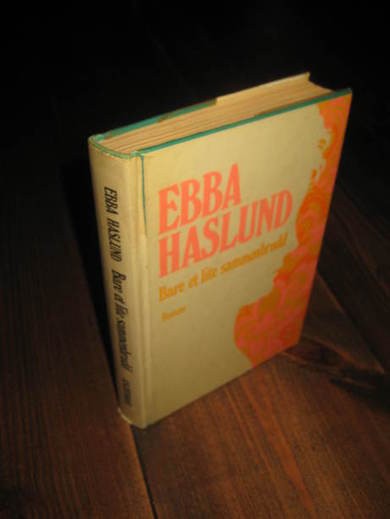 HASLUND, EBBA: Bare et lite sammenbrudd. 1975.
