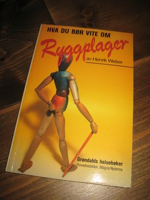 Weber: HVA DU BØR VITE OM Ryggplager. 1989.