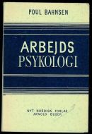 BAHNSEN, POUL: ARBEJDS PSYKOLOGI. 1967