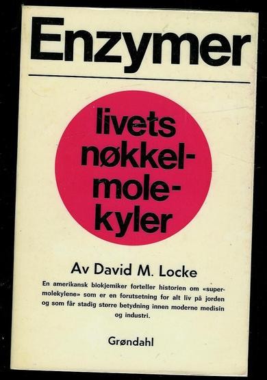 Locke: ENZYMER. Livets nøkkel molekyler. 1970