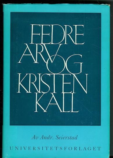 Seierstad, Andr: FEDREARV OG KRISTENKALL. 1965
