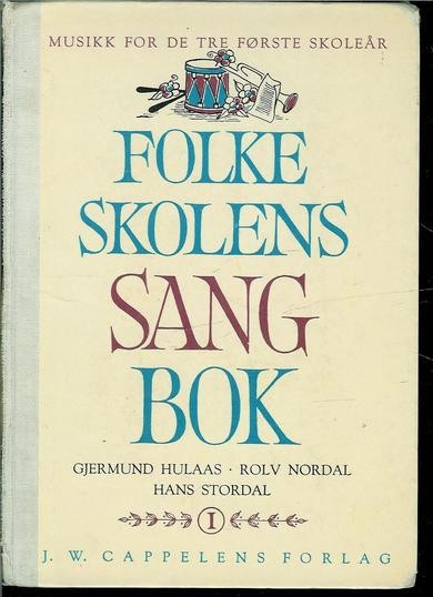 NORDAL / STORDAL OG HULAAS: FOLKESKOLENS SANGBOK. 1967.