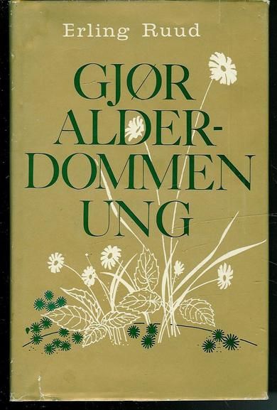 Ruud, Erling. GJØR ALDERDOMMEN UNG. 1971