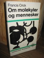 Crick: Om molekyler og mennesker. 1967.