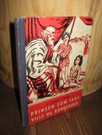 CARISS: PRINSEN SOM IKKE VILLE HA KONGERIKET. 1958.