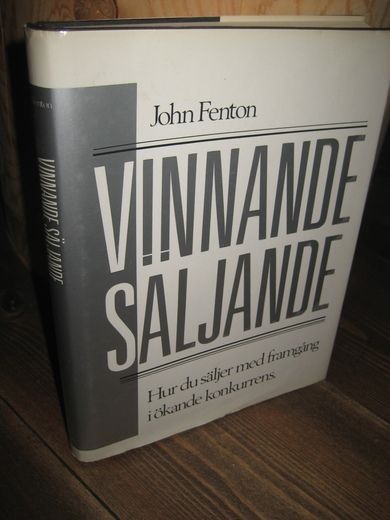Fenton: VINNANDE SALJANDE Hur du seljer med framgång i økande konkurrans 1996