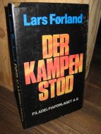 Førland: DER KAMPEN STOD. 1981.