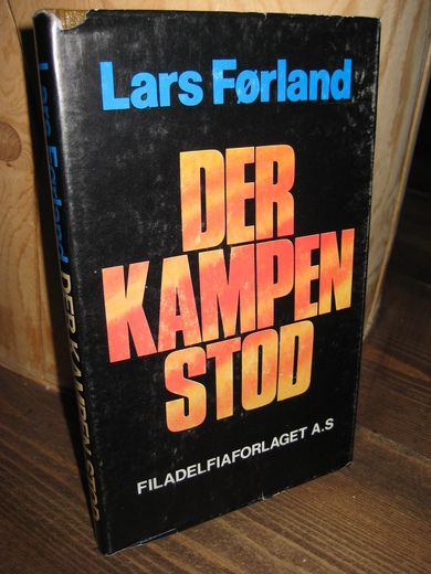 Førland: DER KAMPEN STOD. 1981.