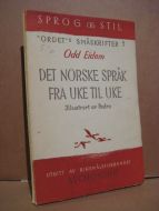 Eidem, Odd: DET NORSKE SPRÅK FRA UKE TIL UKE. 1956.