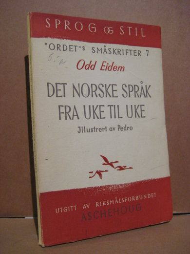 Eidem, Odd: DET NORSKE SPRÅK FRA UKE TIL UKE. 1956.