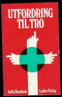  Skaaheim, Anfin: UTFORDRING TIL TRO. 1975