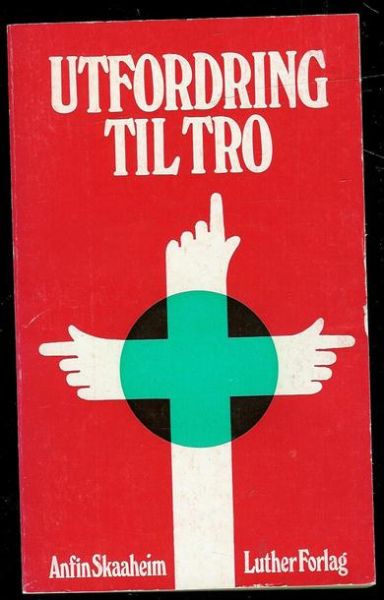 Skaaheim, Anfin: UTFORDRING TIL TRO. 1975