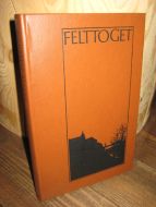 ALNÆS, KARSTEN: FELTTOGET. 1976.