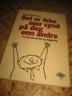 Wilhelmsen: Det er ikke mer synd på deg enn andre. En bok om ansvar og frigjøring. 2012.