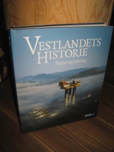 HELLE: VESTLANDETS HISTORIE. Natur og Næring. 2006.
