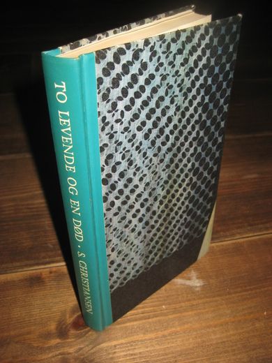 CHRISTIANSEN: TO LEVENDE OG EN DØD. 1966.