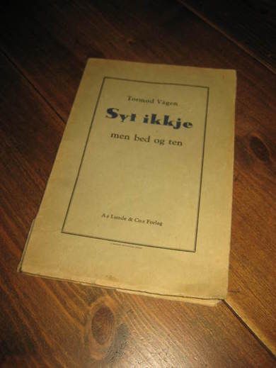 VÅGEN TORMOD: SYT IKKJE men bed og ten 1940