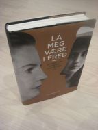 LUND: LA MEG VERE I FRED. En bok om Kirsten Flaggstads liv. 