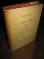 HAUGSTØL, HENRIK: HUNDRE ÅR FOR NORGE. Nr 7 av totalt 1000 eksemplarer, 1950.