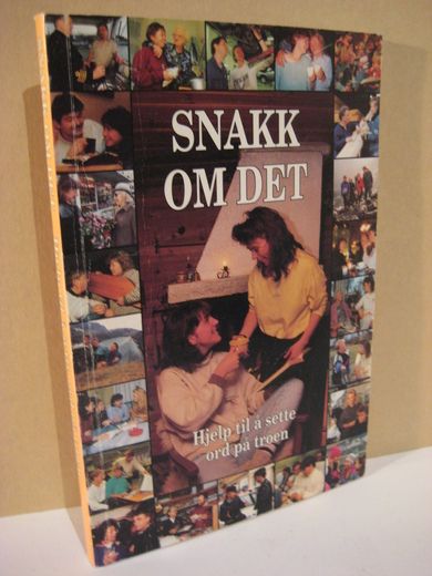SNAKK OM DET. Hjelp til å sette ord på troen. 1990