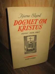Skard: DOGMET OM KRISTUS. 1948.