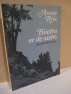 Riis Annie: Himlen er de andre En kjærlighetssatire 1982