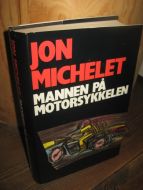 MICHELET, JON: MANNEN PÅ MOTORSYKKELEN. 1985.