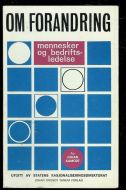 OM FORANDRING. MENNESKER OG BEDRIFTSLEDELSE. 1968