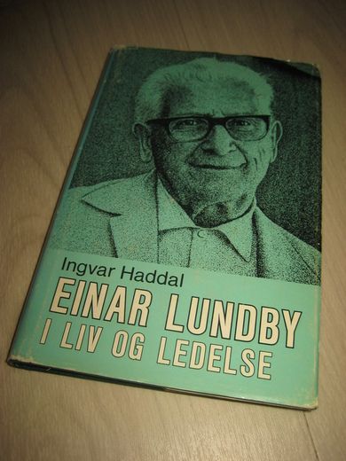 Haddal Ingvar: EINAR LUNDBY I LIV OG LEDELSE 1974