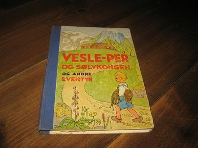 HAUG, ERIK: Vesle Per og Sølvkongen og andre eventyr. 