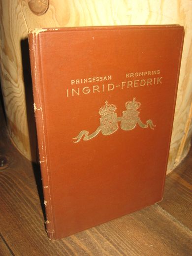 MINNESALBUM PRINSESSAN INGRID - KROMPRINS FREDRIK 1935