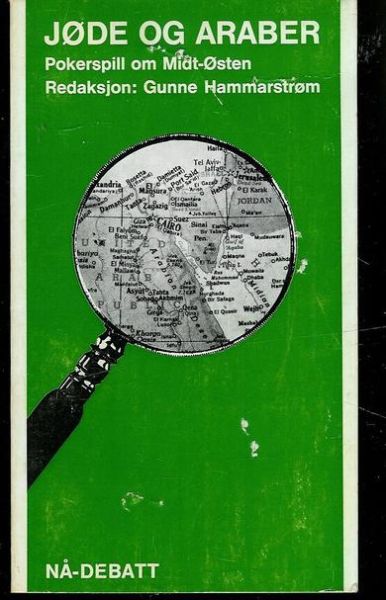 Hammarstrøm: JØDE OG ARABER. Pokerspill om Midt-Østen. 1967