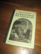RASMUSSEN IVAR: KYRKJESOGE FOR FOLKESKULEN 1922